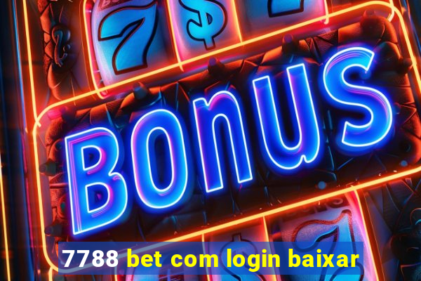 7788 bet com login baixar